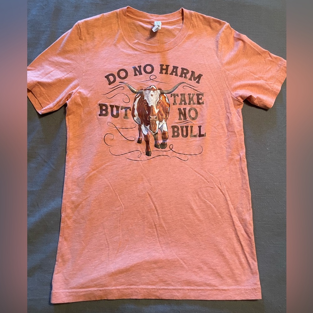 Do No Harm But Take No Bull tee